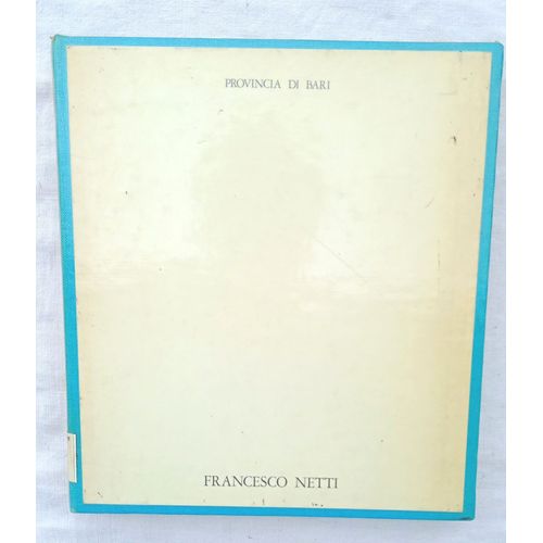 Christine Farese Sperken (Catalogo Di), Francesco Netti (1832-1894) : Un Intellettuale Del Sud, Catalogue De L'Exposition Présentée De Mars À Mai 1980 À Bari, De Lura Editore, 1980, En Italien
