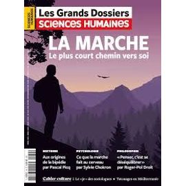 Les Grands Dossiers Sciences Humaines 79 La Marche Le Plus Court Chemin Vers Soi.