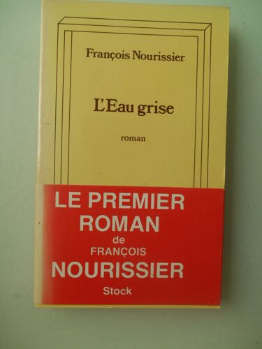 L Eau Grise De François Nourissier