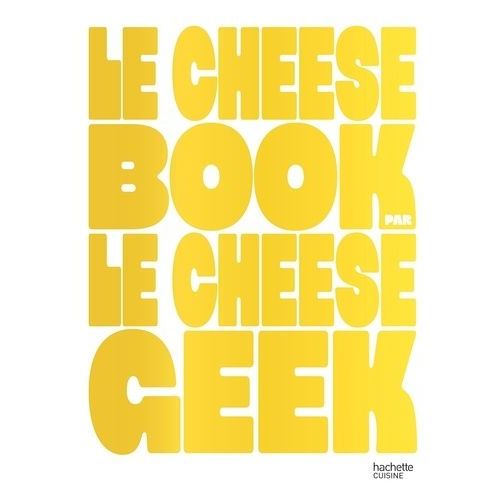 Le Cheese Book Par Le Cheese Geek