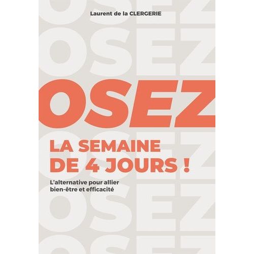 Osez La Semaine De 4 Jours ! - L'alternative Pour Allier Bien-Être Et Efficacité