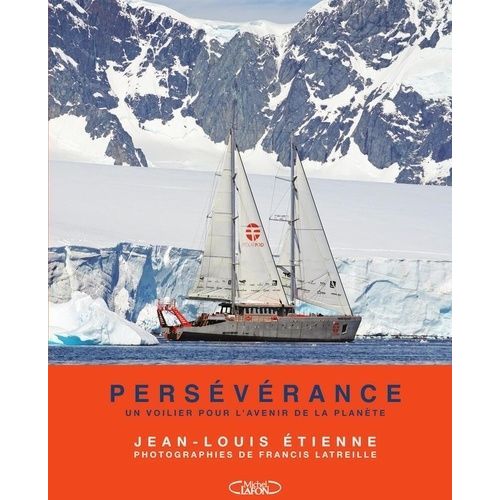 Persévérance - Un Voilier Pour L'avenir De La Planète