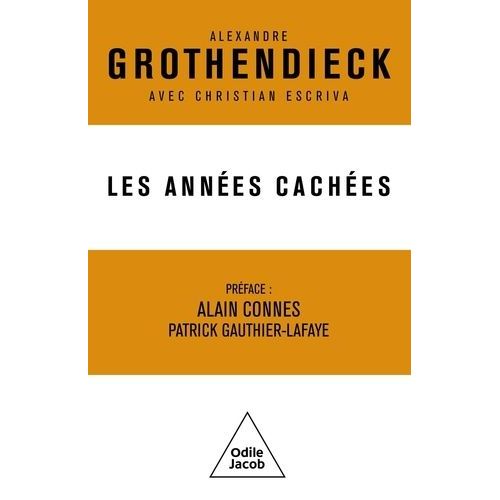 Les Années Cachées - Vie Intérieure, Créativité, Connaisssance Scientifique, Écologie Radicale - Correspondance 1975-1989