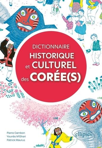 Dictionnaire Historique Et Culturel Des Corée(S)