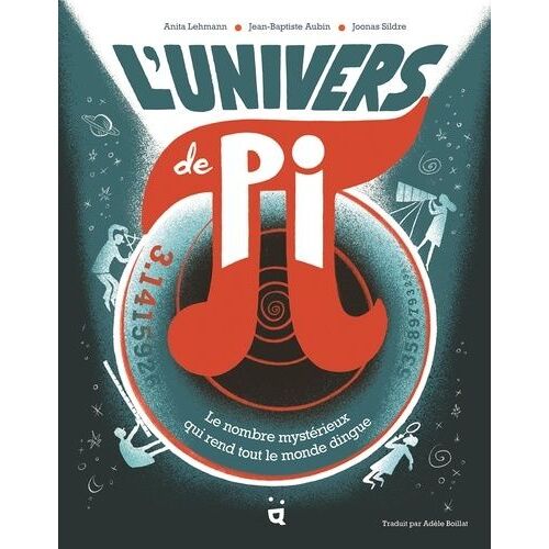 L'univers De Pi - Le Nombre Mystérieux Qui Rend Tout Le Monde Dingue