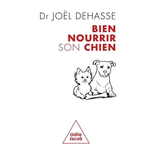 Bien Nourrir Votre Chien - La Vraie Science Derrière Ce Que Mange Votre Chien - Nutrition Et Comportement