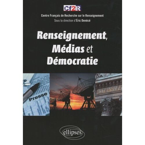 Renseignement, Médias Et Démocratie