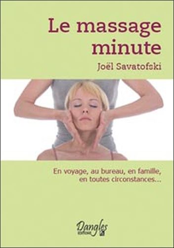 Le Massage Minute - Le Bien-Etre Au Quotidien