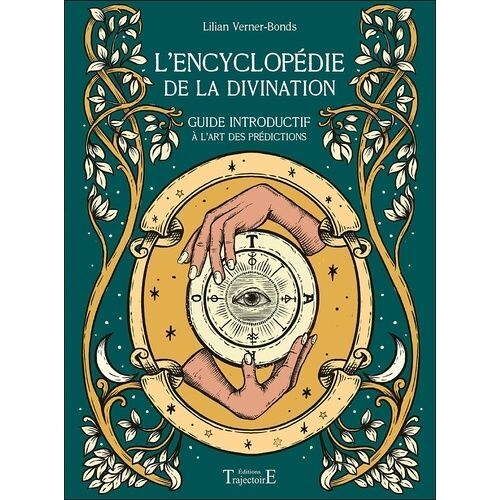 L'encyclopédie De La Divination - Guide Introductif À L'art Des Prédictions