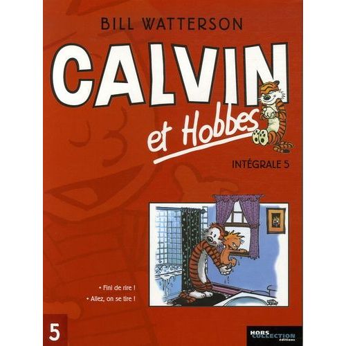 Calvin Et Hobbes Intégrale - Tome 5 - Fini De Rire ! Allez, On Se Tire !