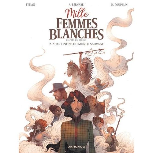 Mille Femmes Blanches - Tome 2 - Aux Confins Du Monde Sauvage