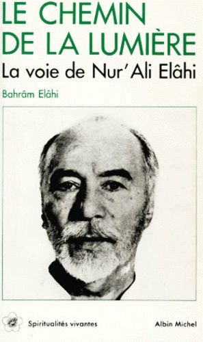 Le Chemin De La Lumière - La Voie De Nur' Ali Elâhi