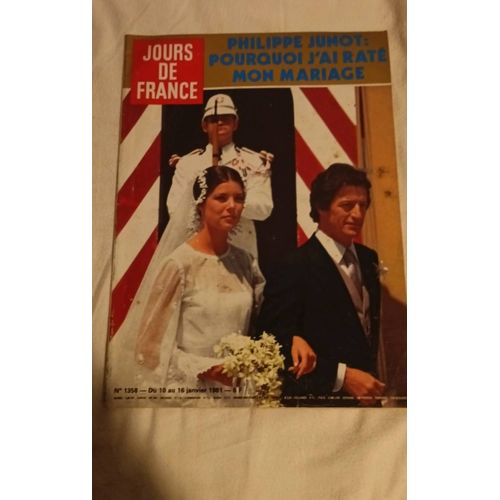 Jours De France 1358 Philippe Junot Pourquoi J'Ai Raté Mon Mariage 1981
