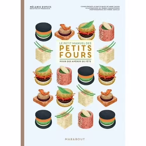 Le Petit Manuel Des Petits Fours - Pour Des Apéros De Fête
