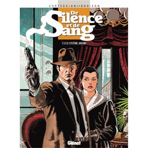 De Silence Et De Sang - Tome 13 - Le Système Jurado