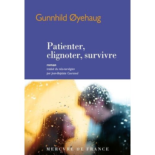 Patienter, Clignoter, Survivre