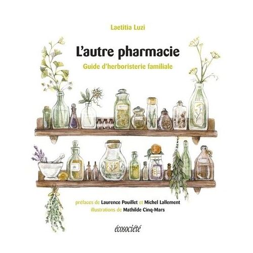 L'autre Pharmacie - Guide D'herboristerie Familiale