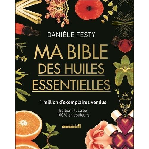 Ma Bible Des Huiles Essentielles