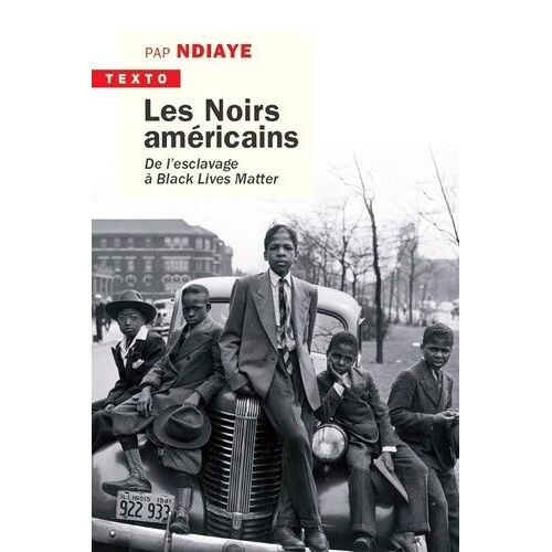 Les Noirs Américains - De L'esclavage À Black Lives Matter