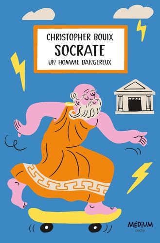 Socrate - Un Homme Dangereux