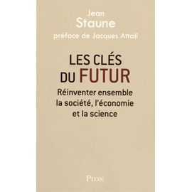 Les Clés Du Futur - Réinventer Ensemble La Société, L'économie Et La Science