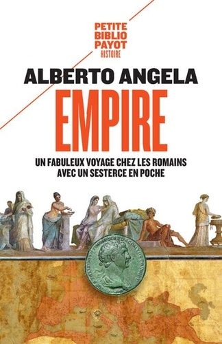 Empire - Un Fabuleux Voyage Chez Les Romains Avec Un Sesterce En Poche