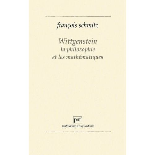 Wittgenstein, La Philosophie Et Les Mathématiques