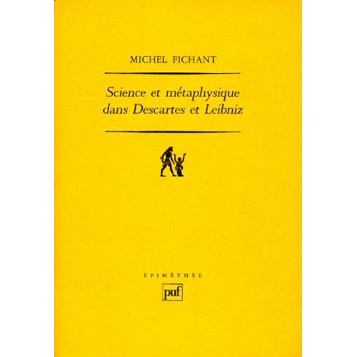 Science Et Métaphysique Dans Descartes Et Leibniz