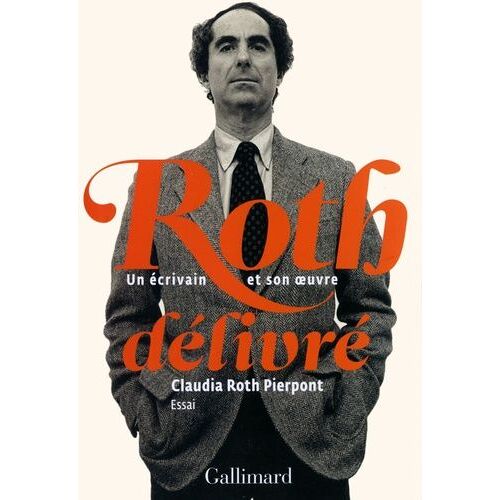 Roth Délivré - Un Écrivain Et Son Oeuvre