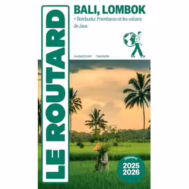 Bali, Lombok - Borobudur, Prambanan Et Les Volcans De Java - Guide Du Routard 2025-2026