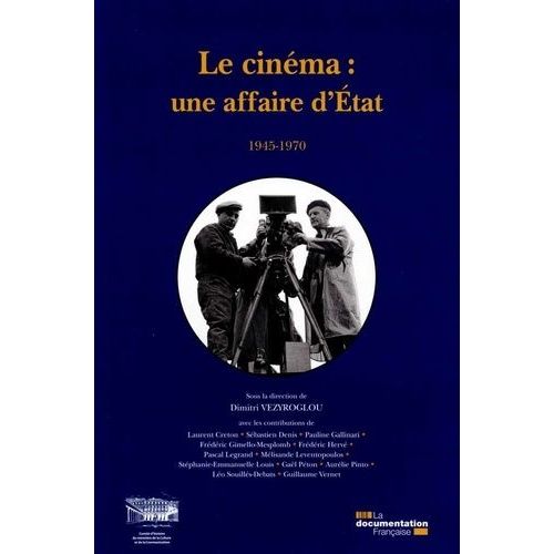 Le Cinéma : Une Affaire D'etat (1945-1970)