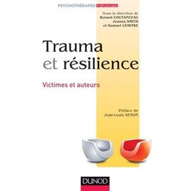 Trauma Et Résilience - Victimes Et Auteurs