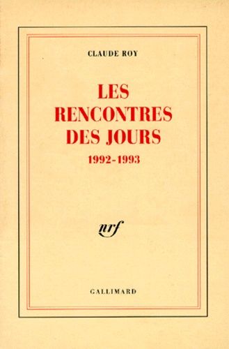 Livres De Bord / Claude Roy - Tome 5 - Les Rencontres Des Jours - 1992-1993