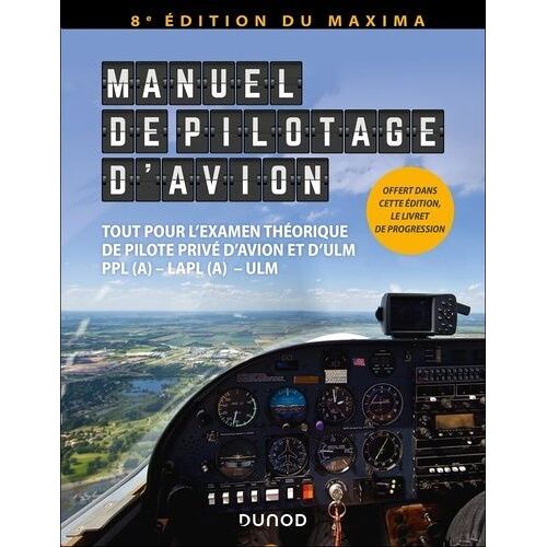 Manuel De Pilotage D'avion - Tout Pour L'examen Théorique De Pilote Privé D'avion Et D'ulm Ppl (A) - Lapl (A) - Ulm