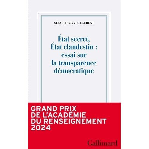 Etat Secrèt, Etat Clandestin : Essai Sur La Transparence Démocratique