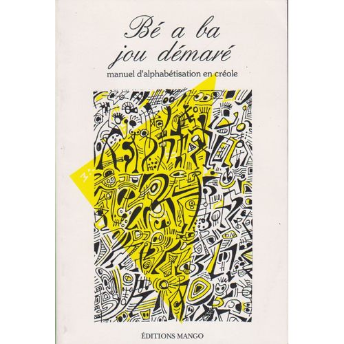 Bé A Ba Jou Démaré, Manuel D' Alphabétisation En Créole