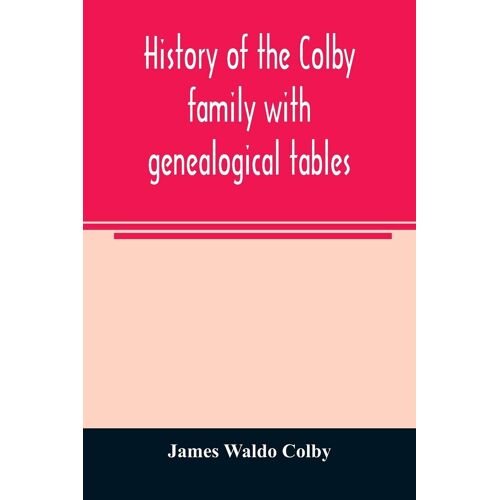 History Of The Colby Family With Genealogical Tables