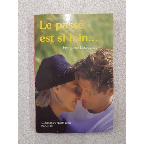 Le Passé Est Si Loin