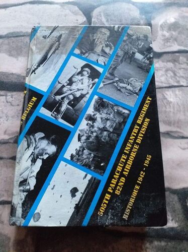 505th Parachute Infantry Regiment 82nd Airborne Division United States Army - Historique 1942 - 1945: Usa Afrique Du Nord Angleterre France Pays-Bas Belgique Allemagne