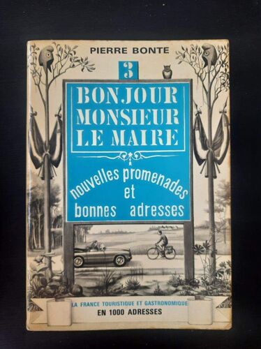 Bonjour Monsieur Le Maire N°3 Nouvelles Promenades Et Bonnes Adresses