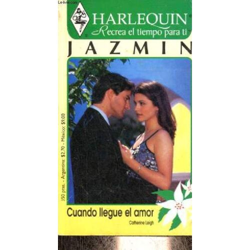 Cuando Llegue El Amor - Coleccion Harlequin Jazmin N°1290.
