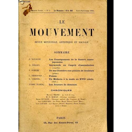Le Mouvement N°5 Aout-Septembre 1906 - Les Conséquences De La Guerre Russo-Japonaise - Raymonde Ou L Esprit D Assimilation - De Ma Chambre Aux Plaines De Douleurs - Poème - Un Médecin À La Mode Au Xviie Siècle - Les Joueurs De Dominos - Chroniques.