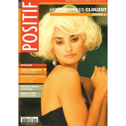 Positif N° 579 _ Mai 2009 _ Dossier Henri Georges Clouzot / Etreintes Brisées : Pedro Almodovar / Musiciens De Cinéma : Alexandre Desplat, Nicolas Piovani / Dialogue Quentin Tarantino, James Toback