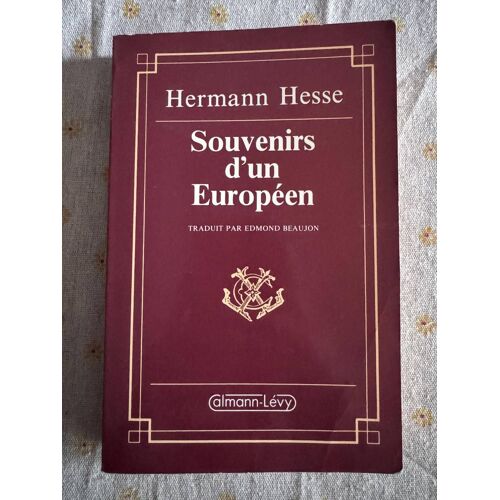Souvenirs D'Un Européen- Hermann Hesse - Éditions Calmann-Levy 1988
