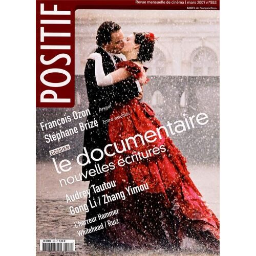 Positif N° 553 _ Mars 2007_ Dossier Le Documentaire : Nouvelles Écritures / François Ozon / Stéphane Brizé / Audrey Tautou / Gong Li / Zhang Yimou / L'Horreur Hammer / Whitehead / Raoul Ruiz