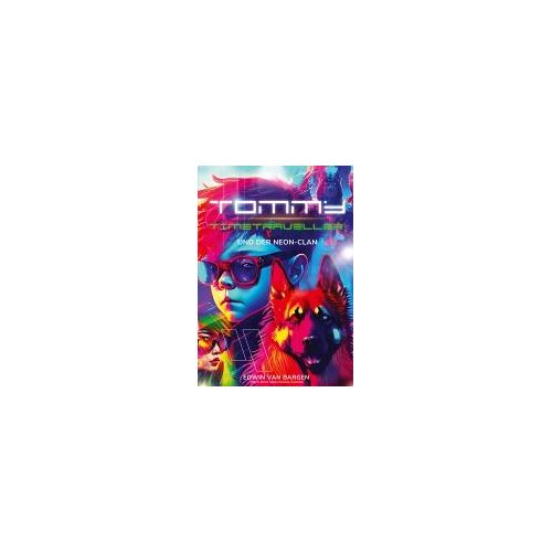 Tommy Timetraveller Und Der Neon-Clan