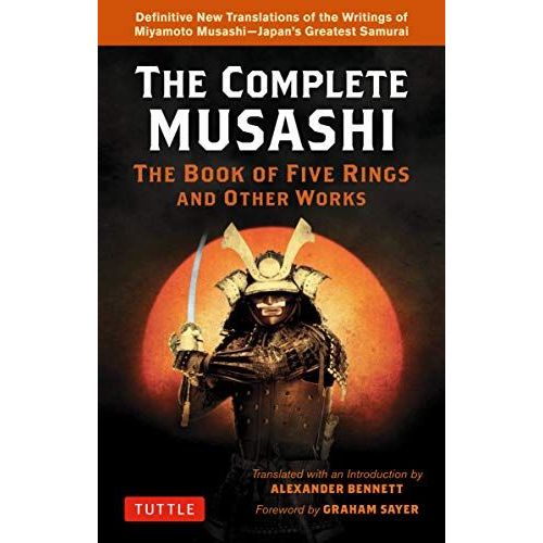The Complete Musashi: The Book Of Five Rings And Other Works