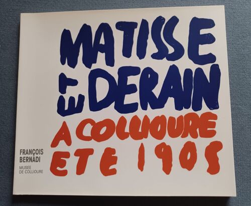 Matisse Et Derain À Collioure Été 1905