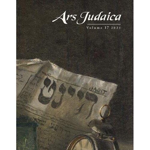 Ars Judaica: The Bar-Ilan Journal Of Jewish Art, Volume 17