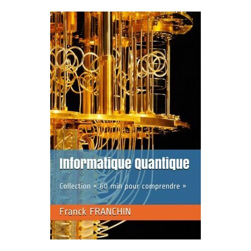 Informatique Quantique : 60 Min Pour Comprendre